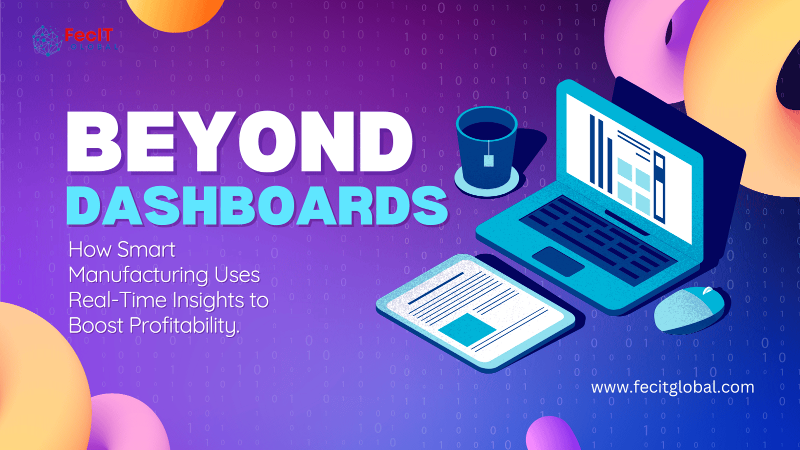Beyond Dashboards: How Smart Manufacturing Uses Real-Time Insights to Boost Profitability